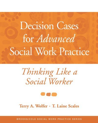 Decision Cases For Advanced Social Work Practice