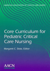 Core Curriculum For Pediatric Critical Care Nursing