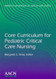 Core Curriculum For Pediatric Critical Care Nursing Core Curriculum For Pediatric Critical Care Nursing
