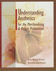 Understanding Aesthetics For The Merchandising And Design Professional