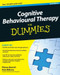 Cognitive Behavioural Therapy For Dummies