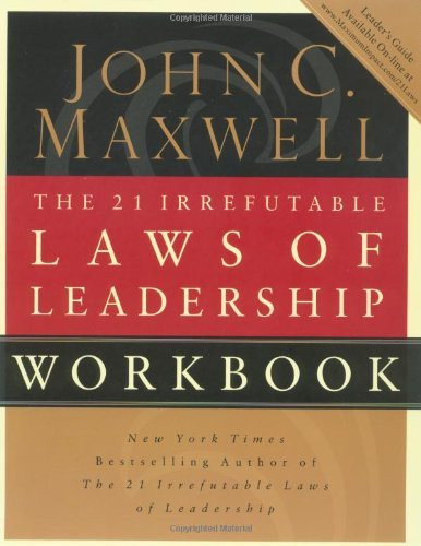 21 Irrefutable Laws Of Leadership Workbook