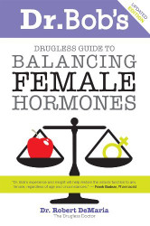 Dr Bob's Guide To Balancing Female Hormones