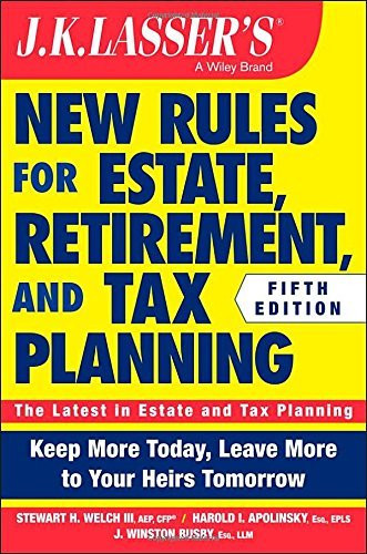 Jk Lasser's New Rules For Estate Retirement And Tax Planning