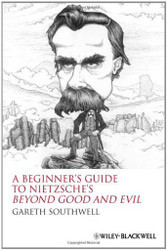 Beginner's Guide To Nietzsche's Beyond Good And Evil