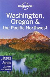 Lonely Planet Washington Oregon And The Pacific Northwest