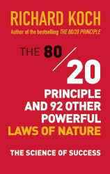 80/20 Principle And 92 Other Powerful Laws Of Nature