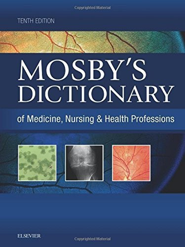 Mosby's Dictionary Of Medicine Nursing And Health Professions