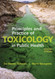 Principles And Practice Of Toxicology In Public Health