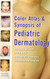 Color Atlas And Synopsis Of Pediatric Dermatology