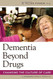 Dementia Beyond Drugs