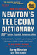 Newton's Telecom Dictionary