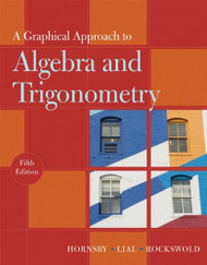 Graphical Approach To Algebra And Trigonometry