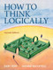 How To Think Logically