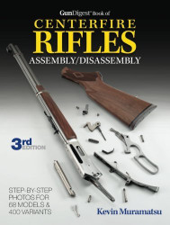 Gun Digest Book Of Centerfire Rifles Assembly/Disassembly