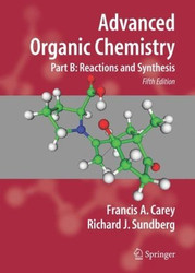 Advanced Organic Chemistry Part A by Francis A Carey