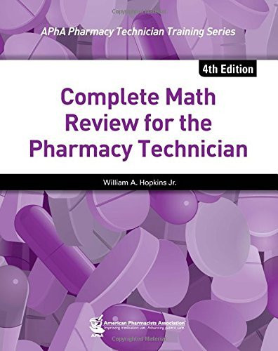 Apha's Complete Math Review For The Pharmacy Technician