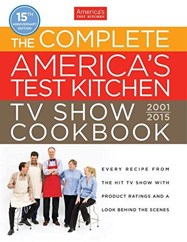 The Complete America's Test Kitchen TV Show Cookbook By Editors At ...