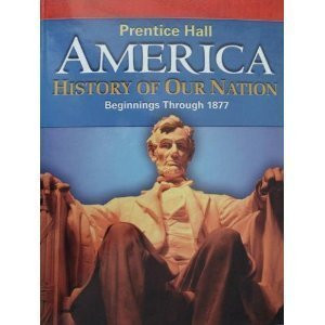 America History Of Our Nation Beginnings Through 1877