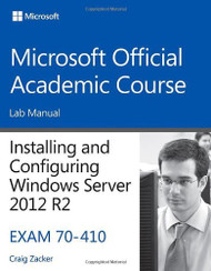 70-410 Installing And Configuring Windows Server 2012 R2 Lab Manual
