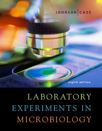 Laboratory Experiments In Microbiology Ted R Johnson Isbn 9780321794383 ...