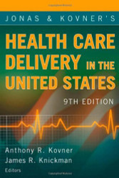 Jonas And Kovner's Health Care Delivery In The United States