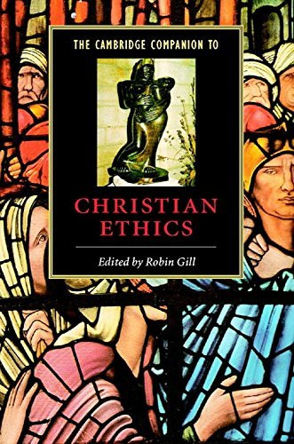 Cambridge Companion To Christian Ethics