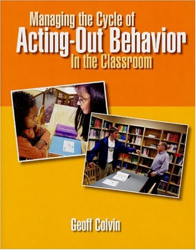 Managing The Cycle Of Acting-Out Behavior In The Classroom