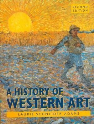 A History Of Western Art by Laurie Schneider Adams