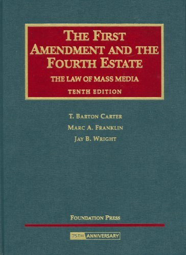 First Amendment And The Fourth Estate The Law Of Mass Media