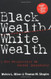 Black Wealth/ White Wealth