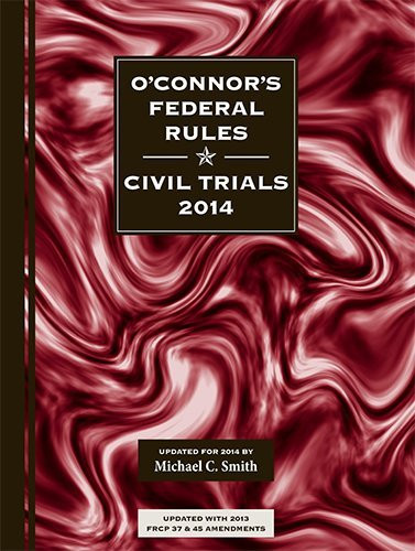 O'Connor's Federal Rules * Civil Trials