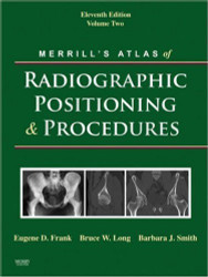 Merrill's Atlas Of Radiographic Positioning And Procedures Volume 2