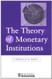Theory Of Monetary Institutions