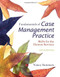 Fundamentals Of Case Management Practice