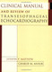Clinical Manual And Review Of Transesophageal Echocardiography