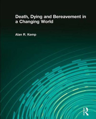 Death Dying And Bereavement In A Changing World