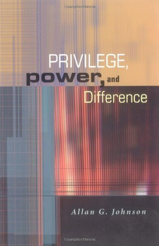 Privilege Power And Difference