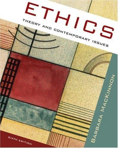 Ethics Theory And Contemporary Issues