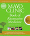 Mayo Clinic Book Of Alternative Medicine