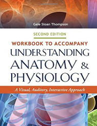 Workbook To Accompany Understanding Anatomy And Physiology