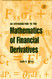 Introduction To The Mathematics Of Financial Derivatives
