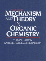 Mechanism And Theory In Organic Chemistry