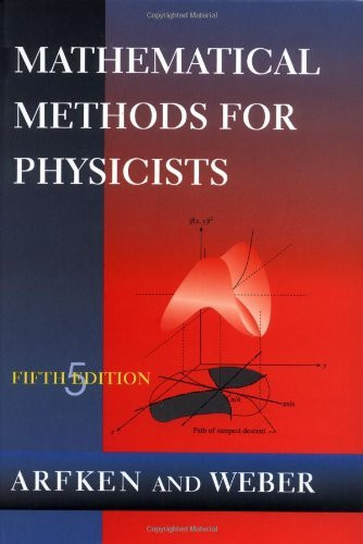 Mathematical Methods for Physicists by George B. Arfken