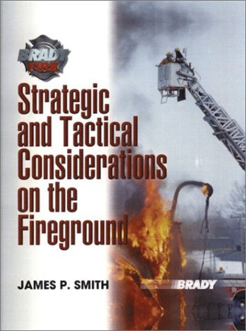 Strategic And Tactical Considerations On The Fireground