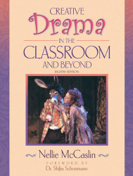 Creative Drama In The Classroom And Beyond
