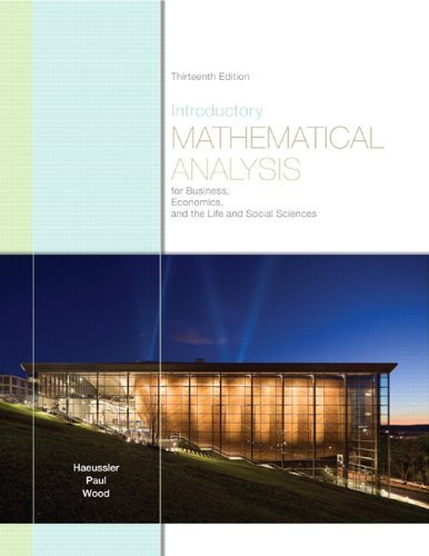 Introductory Mathematical Analysis For Business Economics And The Life And Social Sciences