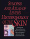 Synopsis And Atlas Of Lever's Histopathology Of The Skin