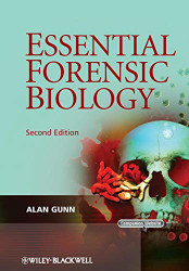 Essential Forensic Biology by Alan Gunn