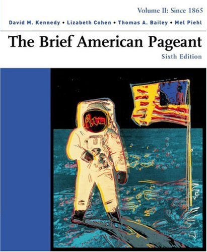 Brief American Pageant A History Of The Republic Volume 2 Since 1865